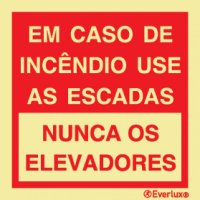 EM CASO DE INCÊNDIO USE AS ESCADAS