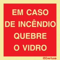 EM CASO DE INCÊNDIO QUEBRE O VIDRO