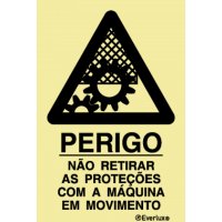 PERIGO NÃO RETIRAR AS PROTEÇÕES C/ A MÁQ. EM MOVIMENTO