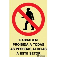 PASSAGEM PROIBIDA A TODAS AS PESSOAS ALHEIAS A ESTE SETOR